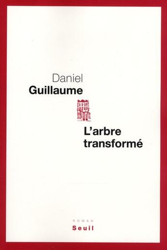 Couverture du livre « L'arbre transformé » de Daniel Guillaume aux éditions Seuil