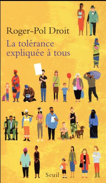 Couverture du livre « La tolérance expliquée à tous » de Roger-Pol Droit aux éditions Seuil