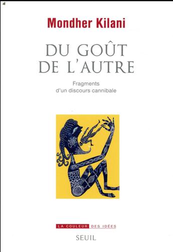 Couverture du livre « Du goût de l'autre ; fragments d'un discours cannibale » de Mondher Kilani aux éditions Seuil