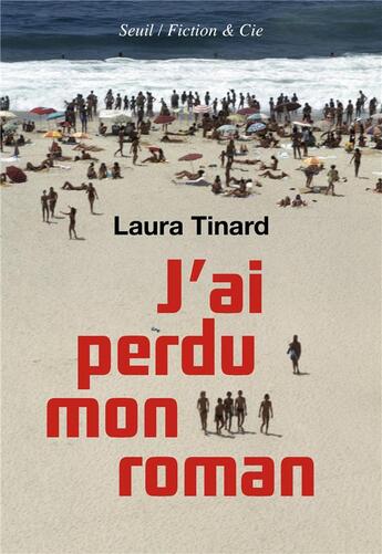 Couverture du livre « J'ai perdu mon roman » de Laura Tinard aux éditions Seuil