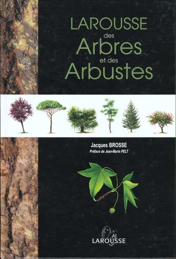 Couverture du livre « Dictionnaire Des Arbres Et Arbustes » de Jacques Brosse aux éditions Larousse