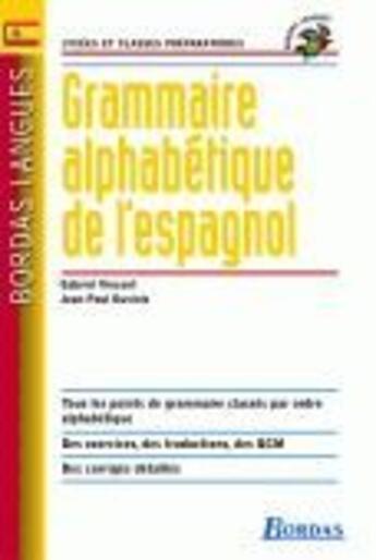 Couverture du livre « Grammaire alphabétique de l'espagnol » de Jean-Paul Duviols et Vincentn Gabriel aux éditions Bordas