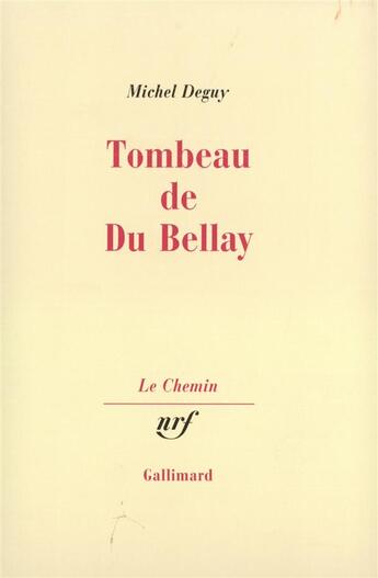 Couverture du livre « Tombeau de du bellay » de Michel Deguy aux éditions Gallimard