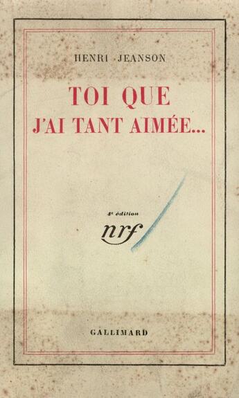 Couverture du livre « Toi Que J'Ai Tant Aimee » de Jeanson H aux éditions Gallimard