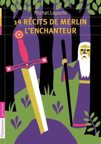 Couverture du livre « 14 récits de Merlin l'enchanteur » de Michel Laporte aux éditions Flammarion Jeunesse
