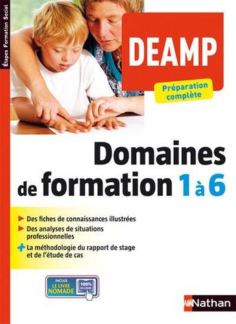 Couverture du livre « Domaines de formation 1 à 6 ; DEAMP ; préparation complète (édition 2015) » de Louisa Rebih aux éditions Nathan