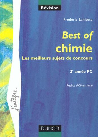 Couverture du livre « Best of chimie ens, x, centrale, mines - les meilleurs sujets de concours - 2e annee pc » de Lahitete aux éditions Dunod