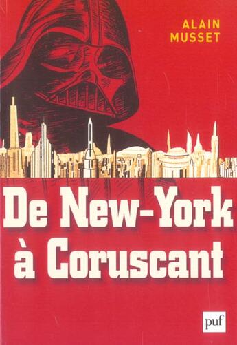 Couverture du livre « De New-York à Coruscant » de Alain Musset aux éditions Puf