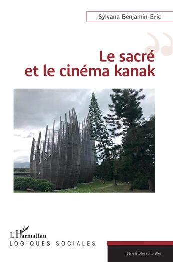 Couverture du livre « Le sacré et le cinéma kanak » de Sylvana Benjamin-Eric aux éditions L'harmattan