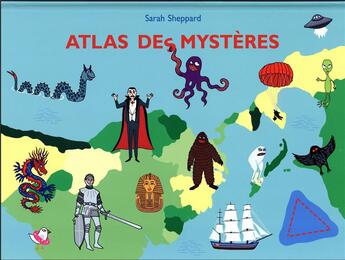 Couverture du livre « Atlas des mystères » de Sarah Sheppard aux éditions Ecole Des Loisirs