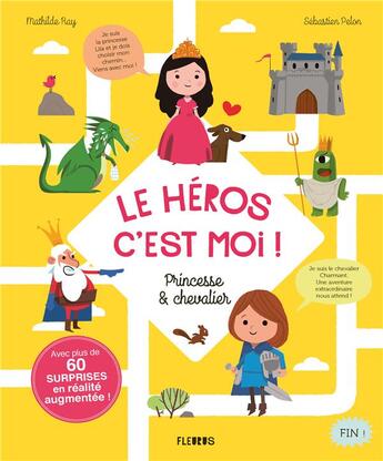 Couverture du livre « Le héros, c'est moi ! princesse & chevalier » de Sebastien Pelon et Mathilde Ray aux éditions Fleurus