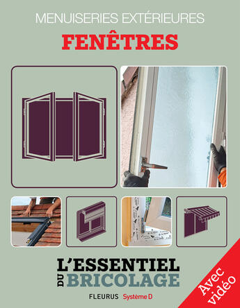 Couverture du livre « Menuiseries extérieures : Fenêtres - Avec vidéo » de Nicolas Vidal et Francois Roebben et Bruno Guillou et Nicolas Sallavuard aux éditions Fleurus