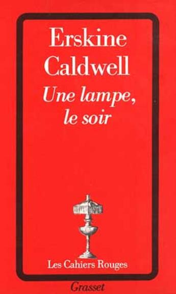 Couverture du livre « Une lampe, le soir » de Erskine Caldwell aux éditions Grasset