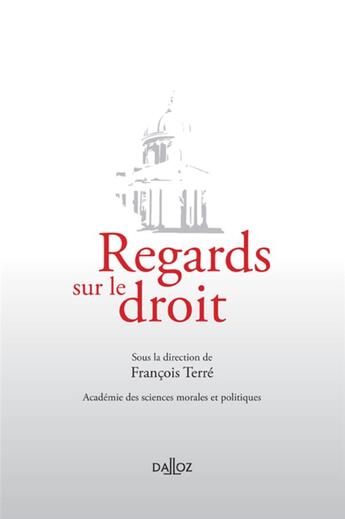 Couverture du livre « Regards sur le droit » de Francois Terre aux éditions Dalloz