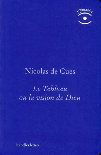Couverture du livre « Le tableau ou la vision de Dieu » de Nicolas De Cues aux éditions Belles Lettres