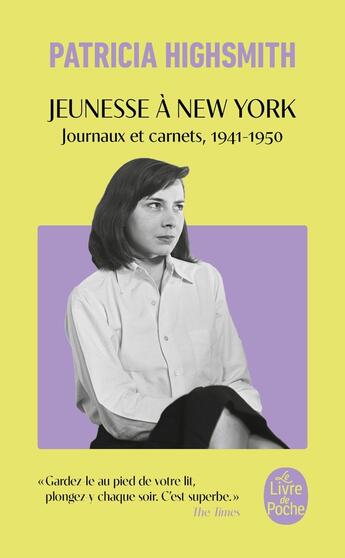 Couverture du livre « Jeunesse à New York : Journaux & Carnets, 1941-1950 » de Patricia Highsmith aux éditions Le Livre De Poche