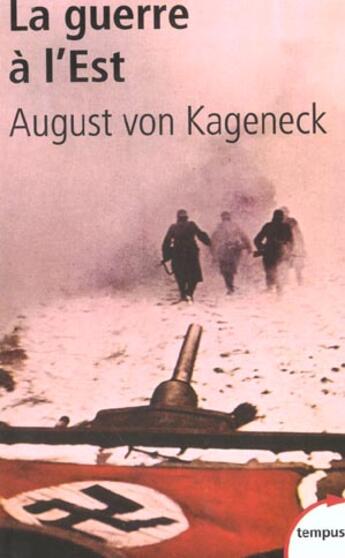 Couverture du livre « La guerre à l'Est ; histoire d'un régiment allemand 1941-1944 » de August Von Kageneck aux éditions Tempus/perrin