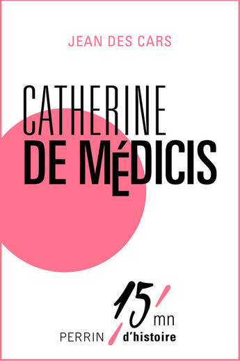 Couverture du livre « Catherine de Medicis » de Jean Des Cars aux éditions Perrin