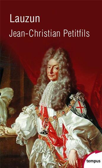 Couverture du livre « Lauzun » de Petitfils Jean-Christian aux éditions Tempus/perrin