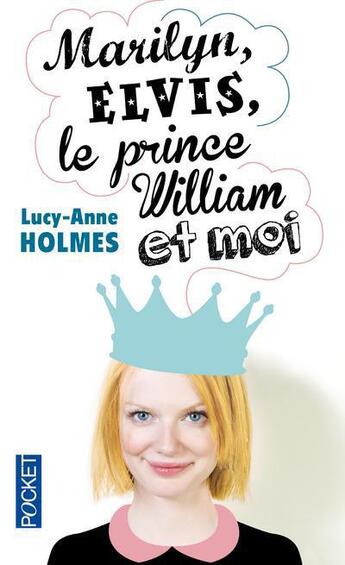 Couverture du livre « Marylin, Elvis, le prince William et moi » de Holmes Lucy-Anne aux éditions Pocket