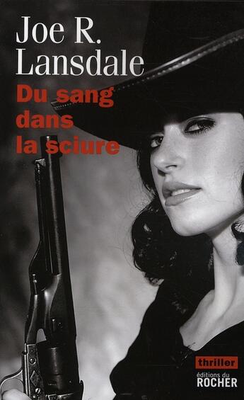 Couverture du livre « Du sang sur la sciure » de Lansdale J R aux éditions Rocher