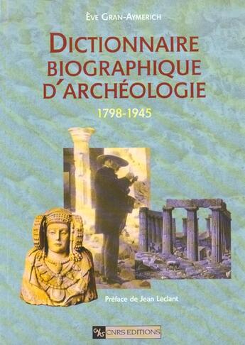 Couverture du livre « Dictionnaire biographique d'archeologie 1798-1945 » de  aux éditions Cnrs