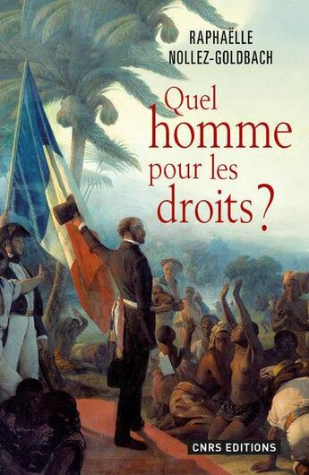 Couverture du livre « Quel homme pour les droits ? » de Raphaelle Nollez-Goldbach aux éditions Cnrs