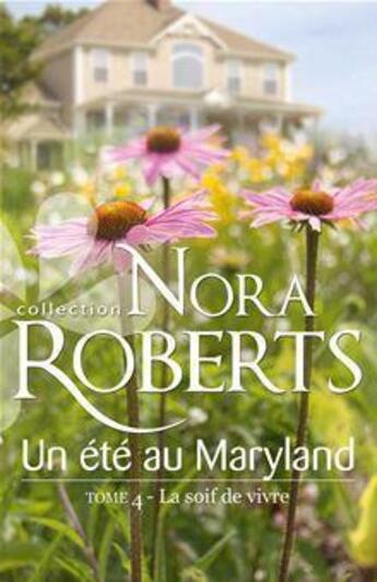 Couverture du livre « Un été au Maryland t.4 ; la soif de vivre » de Nora Roberts aux éditions Harlequin