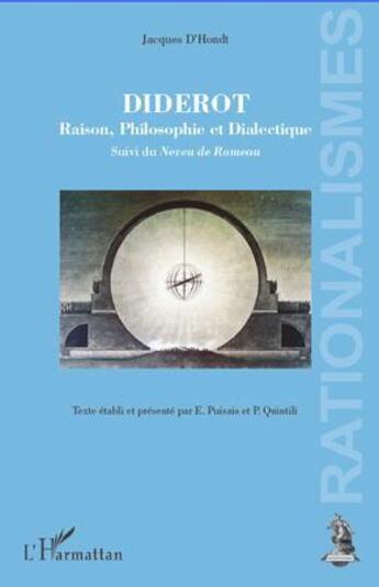 Couverture du livre « Diderot ; raison, philosophie et dialectique ; le neveu de Rameau » de Jacques D' Hondt aux éditions L'harmattan