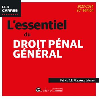 Couverture du livre « L'essentiel du droit pénal général (20e édition) » de Laurence Leturmy et Patrick Kolb aux éditions Gualino