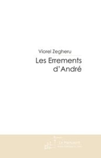 Couverture du livre « Les errements d'André » de Zegheru-V aux éditions Le Manuscrit