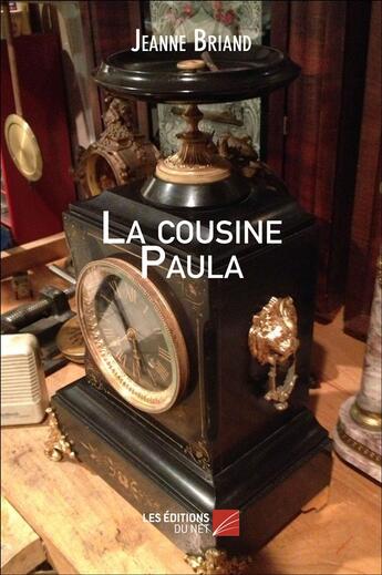 Couverture du livre « La cousine Paula » de Jeanne Briand aux éditions Editions Du Net