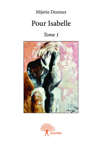 Couverture du livre « Pour isabelle - t01 - pour isabelle » de Desreux Mijette aux éditions Editions Edilivre