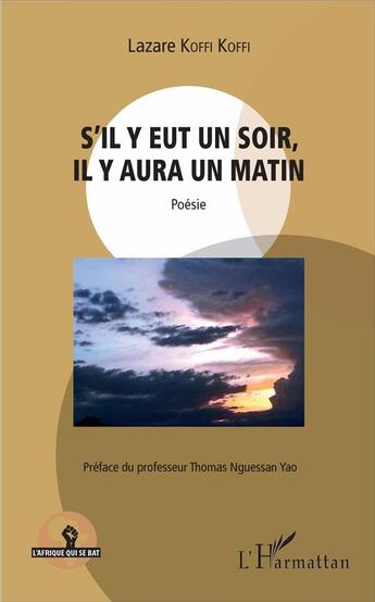 Couverture du livre « S'il y eut un soir, il y aura un matin » de Lazare Koffi Koffi aux éditions L'harmattan