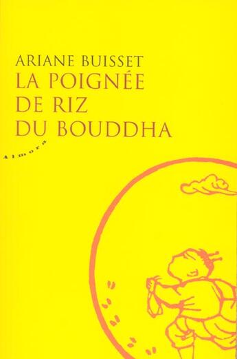 Couverture du livre « La poignee de riz du bouddha » de Ariane Buisset aux éditions Almora