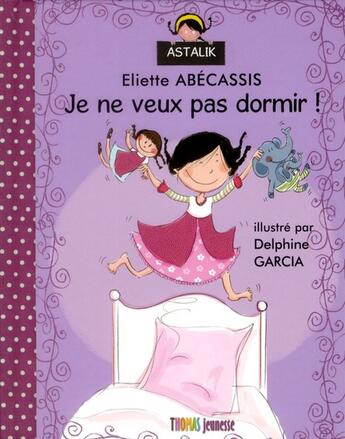 Couverture du livre « Je ne veux pas dormir » de Eliette Abecassis aux éditions Thomas Jeunesse