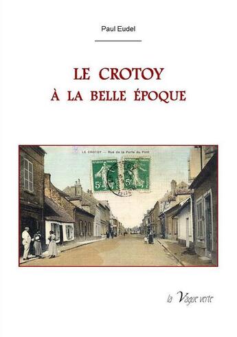 Couverture du livre « Le Crotoy à la Belle Époque » de Paul Eudel aux éditions La Vague Verte