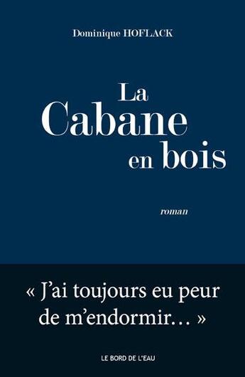 Couverture du livre « La cabane en bois » de Dominique Hoflack aux éditions Bord De L'eau