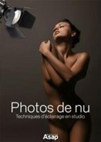 Couverture du livre « Photos de nu - Techniques d'éclairage en studio » de Ken Allan aux éditions Editions Asap