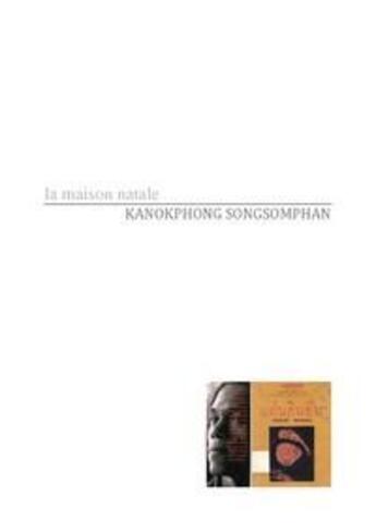 Couverture du livre « La maison natale » de Songsomphan Kanokphong aux éditions Thaifiction Publishing