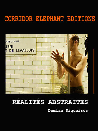 Couverture du livre « Réalités abstraites » de Damian Siqueiros aux éditions Corridor Elephant