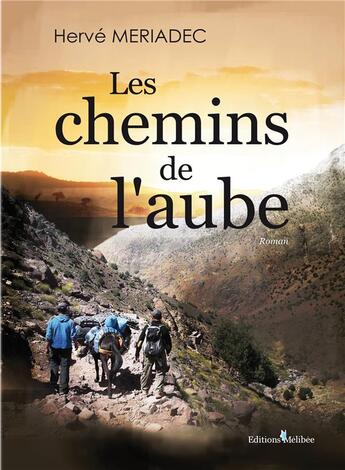 Couverture du livre « Les chemins de l'aube » de Herve Meriadec aux éditions Melibee