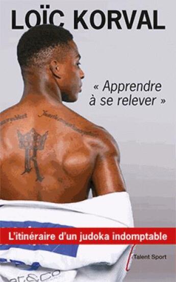 Couverture du livre « Apprendre à se relever » de Loic Korval aux éditions Talent Sport