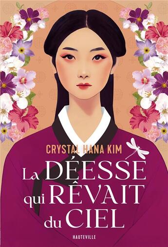 Couverture du livre « La déesse qui rêvait du ciel » de Hana Kim Crystal aux éditions Hauteville