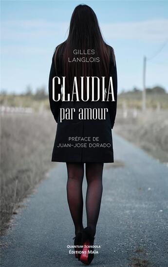 Couverture du livre « Claudia par amour » de Gilles Langlois aux éditions Editions Maia