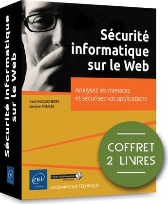 Couverture du livre « Sécurité informatique sur le web ; coffret de 2 livres : analysez les menaces et sécurisez vos applications » de Paul Rascagneres et Jerome Themee aux éditions Eni