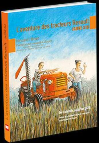 Couverture du livre « L'aventure des tracteurs Renault : Jaune 318 » de Vincent Best aux éditions France Agricole