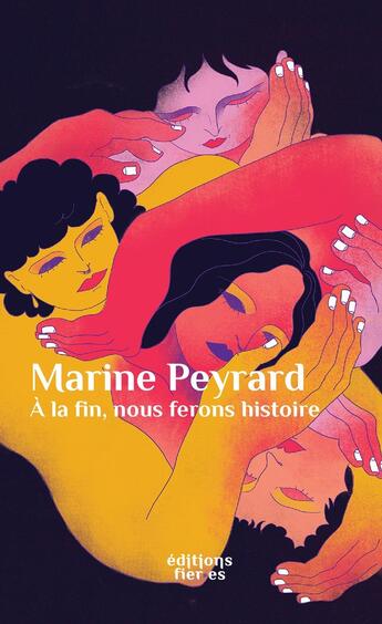 Couverture du livre « À la fin, nous ferons histoire » de Marine Peyrard aux éditions Editions Fier·es