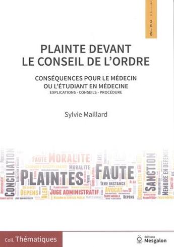 Couverture du livre « Plainte devant le conseil de l'ordre : conséquences pour le médecin ou l'étudiant en médecine » de Sylvie Maillard aux éditions Mesgalon