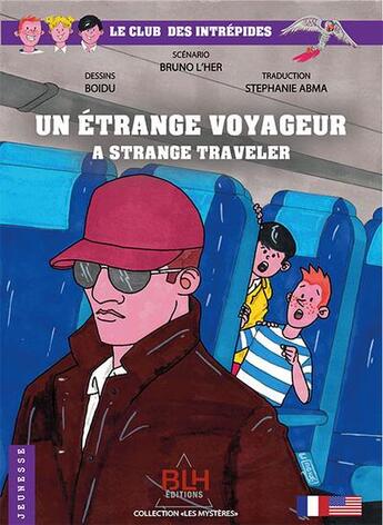 Couverture du livre « Un étrange voyageur : A strange traveler » de Bruno L'Her et Dessinateur Boidu et Stephanie Abma aux éditions Blh